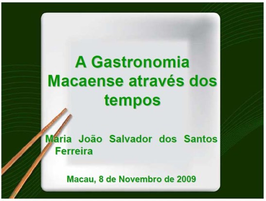 Gastronomia Macaense.Maria João Santos Ferreira (foto106)